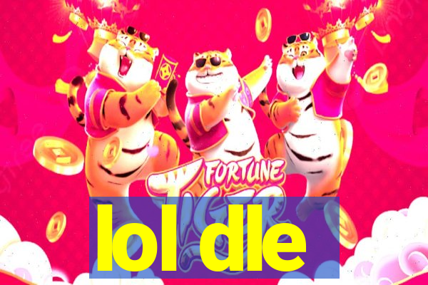 lol dle